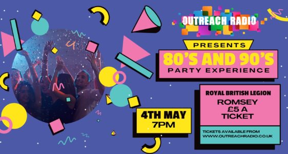 Join Outreach Radio on Saturday the 4th of May for the “80’s & 90’s Party Experience